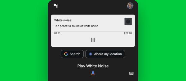 Google Assistant Android: White noise